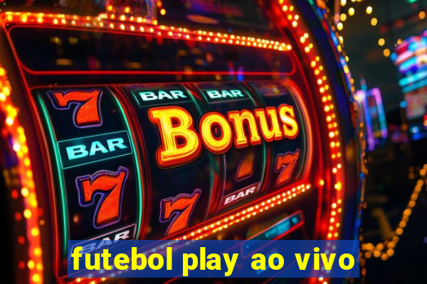 futebol play ao vivo